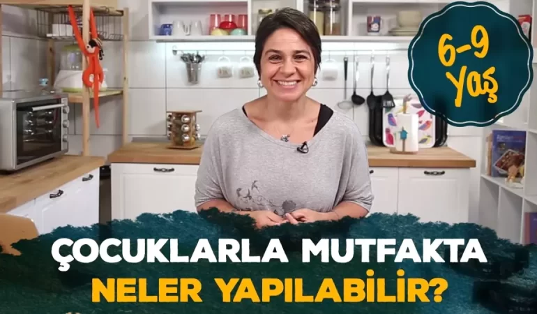 Annelere 6 – 9 Yaş Ortası Çocukları için Mutfak Eğitimi