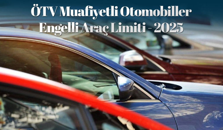 Engelli araç alım limiti 2025 yılında ne kadar? ÖTV muafiyetli tüm otomobiller!
